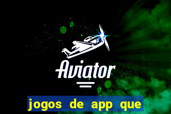 jogos de app que ganha dinheiro